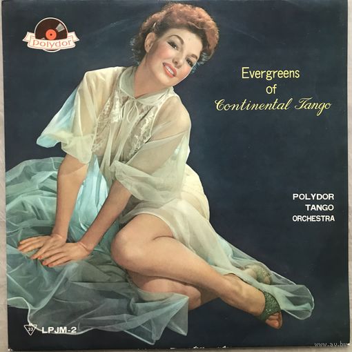 EVERGREEN OF CONTINENTAL TANGO - POLYDOR TANGO ORCHESTRA