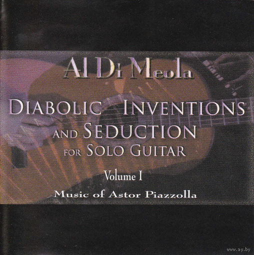 Al Di Meola – Diabolic Inventions And Seduction For Solo Guitar Volume I (Music Of Astor Piazzolla) 2007 Russia CD