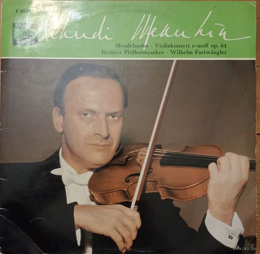 Mendelssohn - Yehudi Menuhin, Berliner Philharmoniker, Wilhelm Furtwangler – Konzert Fur Violine Und Orchester E-Moll Op.64 (10'')