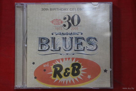 Various – 30th Birthday Celebration - Blues And R&B (2005, CD)