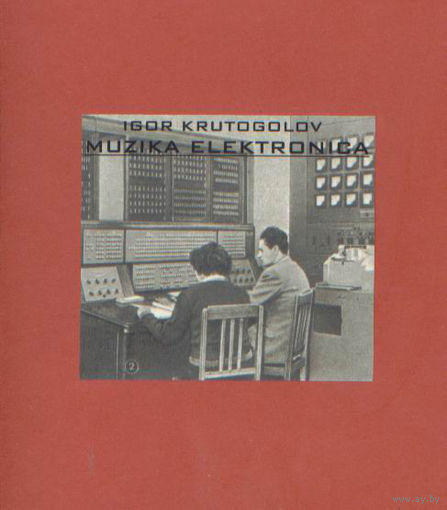 Igor Krutogolov "Muzika Elektronica" CDr