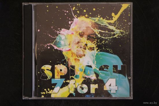 7 for 4 – Splash (2014, CD)