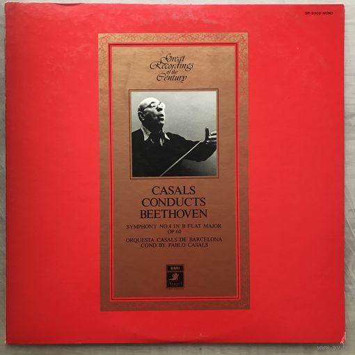 Casals Dirigiert Beethoven – Symphony No. 4 In B Flat Major